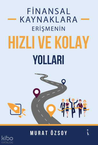 Finansal Kaynaklara Erişmenin Hızlı ve Kolay Yolları
