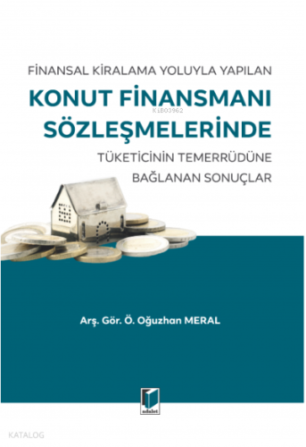 Finansal Kiralama Yoluyla Yapılan Konut Finansmanı Sözleşmelerinde Tüketicinin Temerrüdüne Bağlanan Sonuçlar