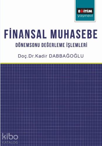 Finansal Muhasebe: Dönemsonu Değerleme İşlemleri