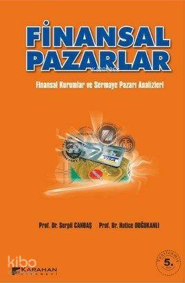 Finansal Pazarlar; Finansal Kurumlar ve Sermaye Pazarı Analizleri