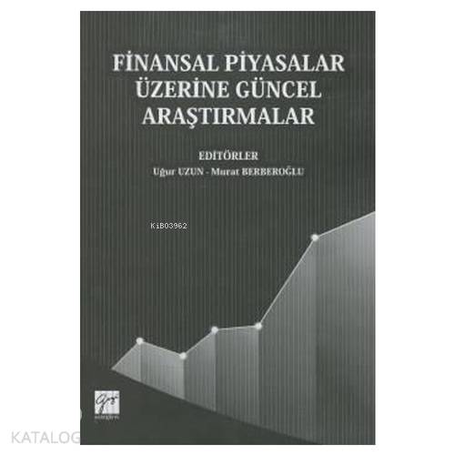 Finansal Piyasalar Üzerine Güncel Araştırmalar