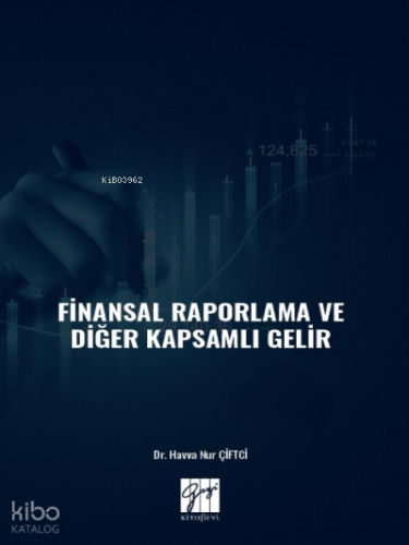 Finansal Raporlama ve Diğer Kapsamlı Gelir