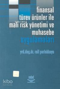 Finansal Türev Ürünleri İle Mali Risk Yönetimi ve Muhasebe Uygulamalar