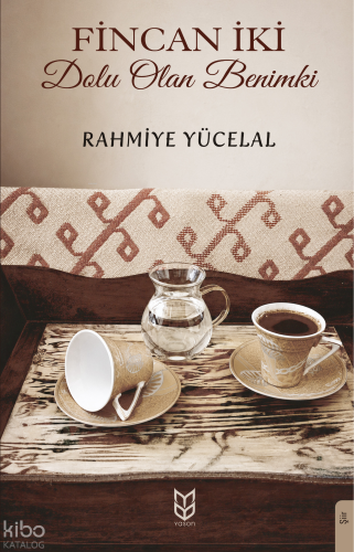 Fincan İki;Dolu Olan Benimki