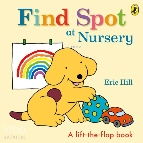 Find Spot at Nursery (A Lift-the-Flap Story)