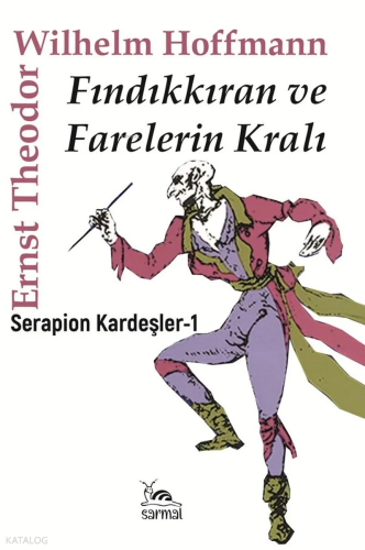 Fındıkkıran ve Farelerin Kralı | Ernst Theodor Wilhelm Hoffmann | Sarm