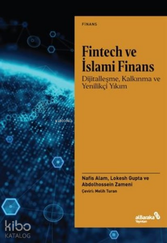 Fintech ve İslami Finans;Dijitalleşme, Kalkınma ve Yenilikçi Yıkım