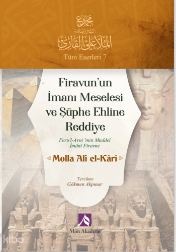 Firavun’un İmanı Meselesi ve Şüphe Ehline Reddiye;Fer’l-Avni ‘min Muddei İmai Firavne