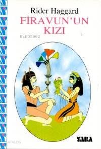 Firavun'un Kızı | Henri Rider Haggard | Yaba Yayınları