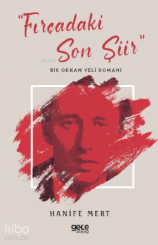 Fırçadaki Son Şiir;Bir Orhan Veli Romanı