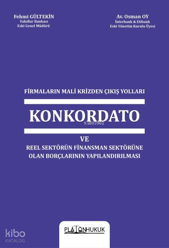 Firmaların Mali Krizden Çıkış Yolları Konkordato ve Reel Sektörüne Olan Borçlarının Yapılandırılması