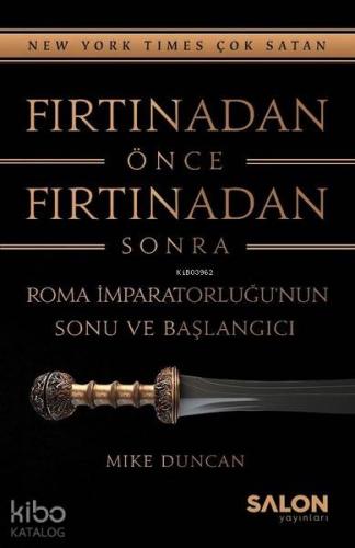 Fırtınadan Önce Fırtınadan Sonra; Roma İmparatorluğu'nun Sonu ve Başlangıcı