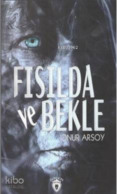 Fısılda ve Bekle