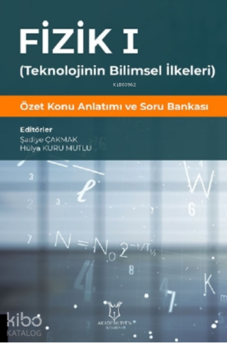 Fizik I (Teknolojinin Bilimsel İlkeleri) Özet Konu Anlatımı ve Soru Ba