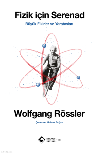 Fizik için Serenad; Büyük Fikirler ve Yaratıcıları
