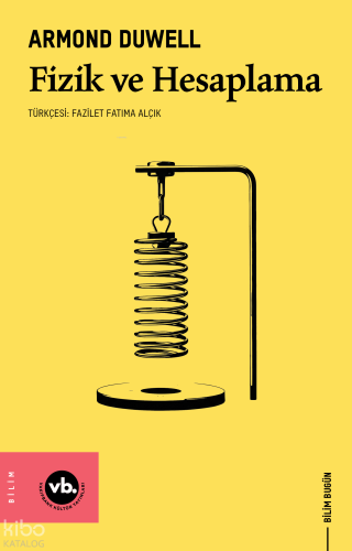 Fizik ve Hesaplama | Armond Duwell | Vakıfbank Kültür Yayınları