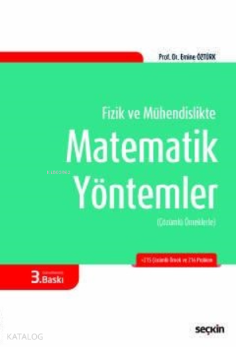 Fizik ve Mühendislikte Matematik Yöntemler;Çözümlü Örneklerle
