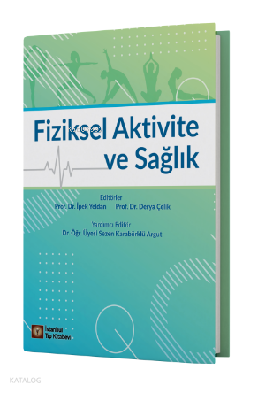Fiziksel Aktivite Ve Sağlık | Kolektif | İstanbul Tıp Kitabevi