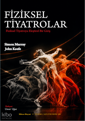Fiziksel Tiyatrolar ;Fiziksel Tiyatroya Eleştirel Bir Bakış | Simon Mu