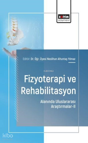 Fizyoterapi ve Rehabilitasyon Alanında Uluslararası Araştırmalar - 2
