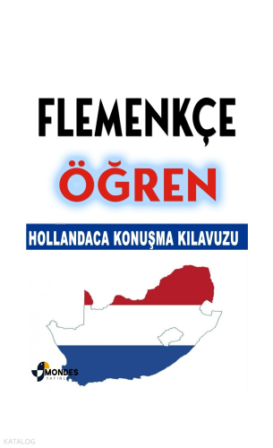 Flemenkçe Öğren;Hollandaca Konuşma Kılavuzu