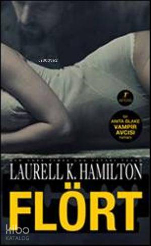 Flört | Laurell K. Hamilton | Artemis Yayınları