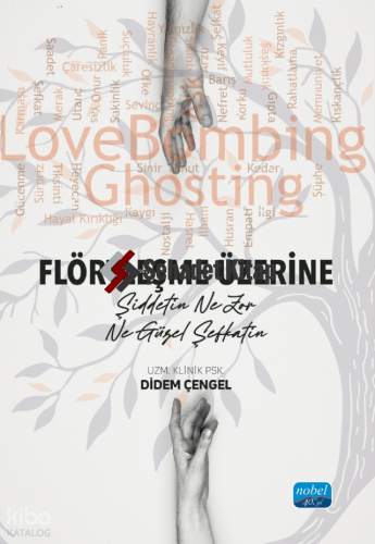 Flörtleşme Üzerine;Şiddetin Ne Zor Ne Güzel Şefkatin