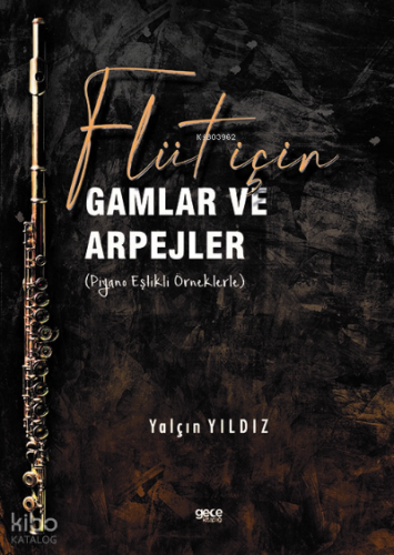 Flüt için Gamlar ve Arpejler (Piyano Eşlikli örneklerle)