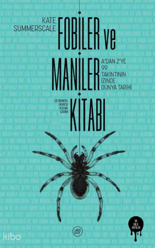Fobiler Ve Maniler Kitabi A’dan Z’ye 99 Takıntının İzinde Dünya Tarihi
