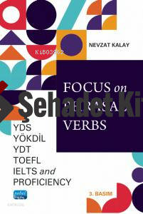 Focus on Phrasal Verbs;YDS, YÖKDİL, YDT, TOEFL, IELTS, And Proficiency