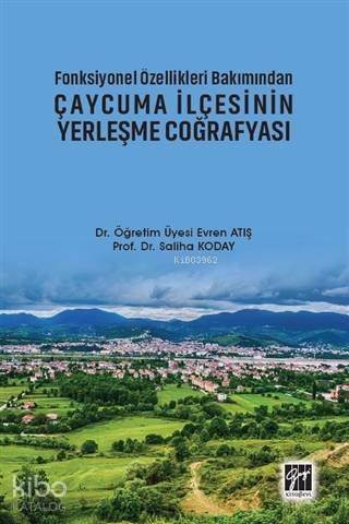 Fonksiyonel Özellikleri Bakımından Çaycuma İlçesinin Yerleşme Coğrafyası