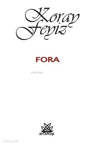 Fora | Koray Feyiz | Artshop Yayıncılık