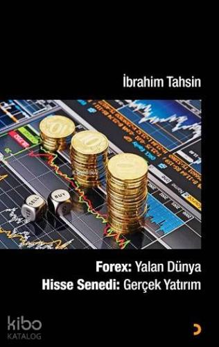 Forex: Yalan Dünya; Hisse Senedi: Gerçek Yatırım