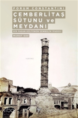 Forum Constantini;Çemberlitaş Sütunu ve Meydanı