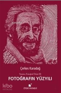 Fotoğrafın Yüzyılı (Ciltli); Yaratıcı Fotoğraf Dizisi 3