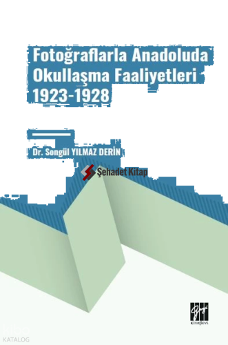 Fotoğraflarla Anadoluda Okullaşma Faaliyetleri 1923 - 1928