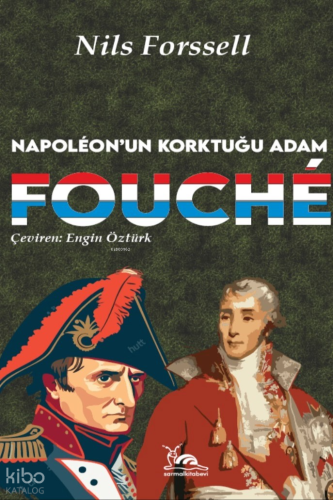 Fouché & Napoléon’un Korktuğu Adam