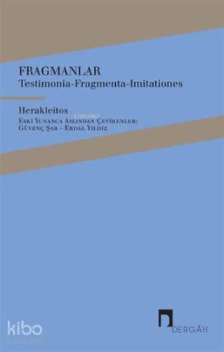 Fragmanlar; Testimonia-Fragmenta-Imitationes | Herakleitos | Dergah Ya