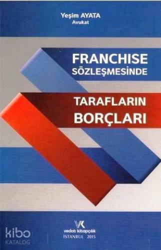 Franchise Sözleşmesinde Tarafların Borçları