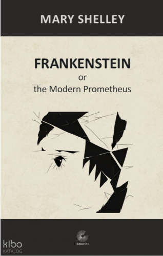 Frankenstein;Or, The Modern Prometheus | Mary Shelley | Grafiti