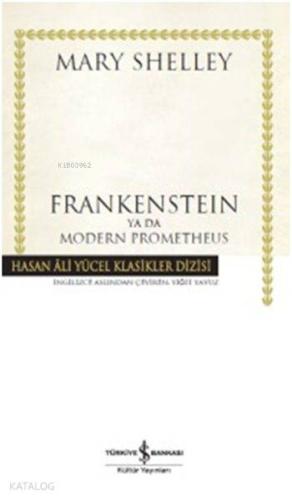Frankenstein Ya Da Modern Prometheus | Mary Shelley | Türkiye İş Banka
