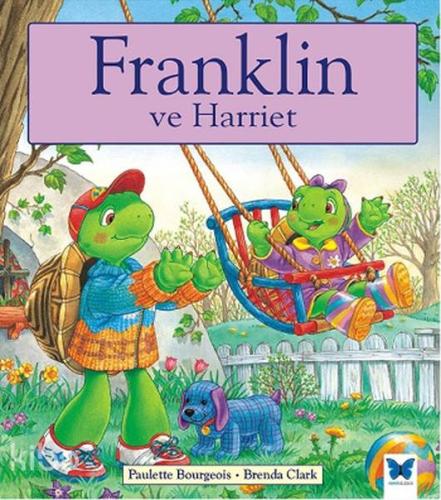 Franklin ve Harriet | Paulette Bourgeois | Mavi Kelebek Yayınları