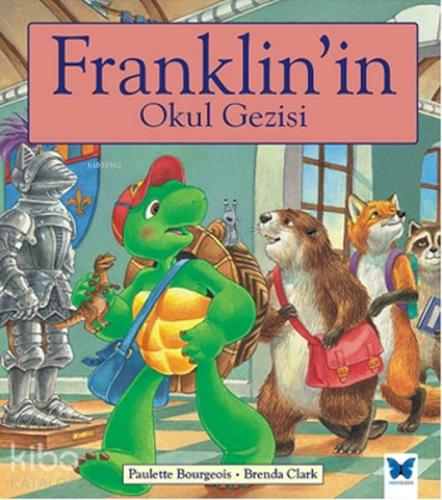 Franklin'in Okul Gezisi | Paulette Bourgeois | Mavi Kelebek Yayınları
