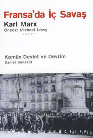 Fransa'da İç Savaş;Komün Devlet ve Devrim - Paris Kömünü (1871) ve Doğ