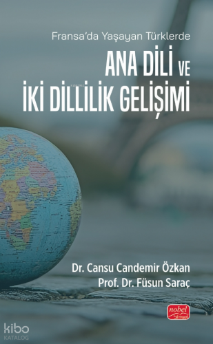 Fransa'da Yaşayan Türklerde Ana Dili ve İki Dillilik Gelişimi | Cansu 