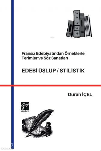 Fransız Edebiyatından Örneklerle Terimler ve Söz Sanatları;Edebi Üslup