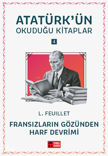 Fransızların Gözünden Harf Devrimi;Atatürk'ün Okuduğu Kitaplar 4