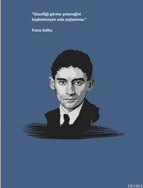 Franz Kafka Ciltli Defter; "Güzelliği Görme Yeteneğini Kaybetmeyen Asl