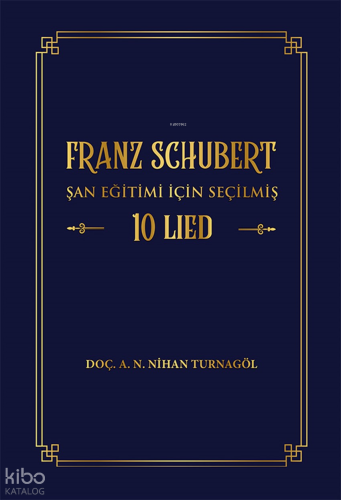 Franz Schubert Şan Eğitimi İçin Seçilmiş 10 Lied