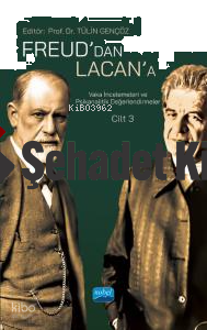 Freud’dan Lacan’a Vaka İncelemeleri ve Psikanalitik Değerlendirmeler: Cilt 3